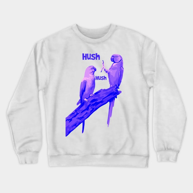 Hush Birds Hush Crewneck Sweatshirt by Slightly Unhinged